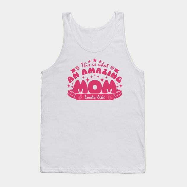 This is what an amazing mom looks like | Mother's Day Gift Ideas Tank Top by GoodyBroCrafts